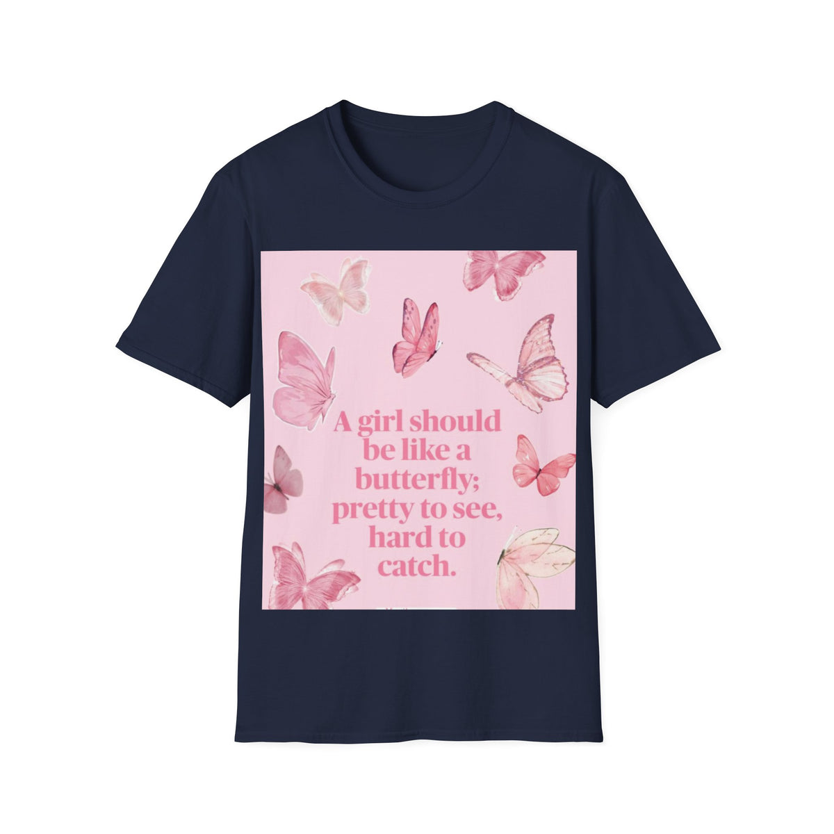Pink Butterfly Quote Tee|Women's Butterfly Graphic T-Shirt|Inspirational Butterfly Shirt|A Girl Should Be Like Butterfly Tee|Feminine Quote Casual Tee|Butterfly Motivation T-Shirt|Pink Butterfly Women's Top|Positive Message Graphic Tee|Elegant Butterfly Print Shirt|Women's Inspirational Fashion Tee