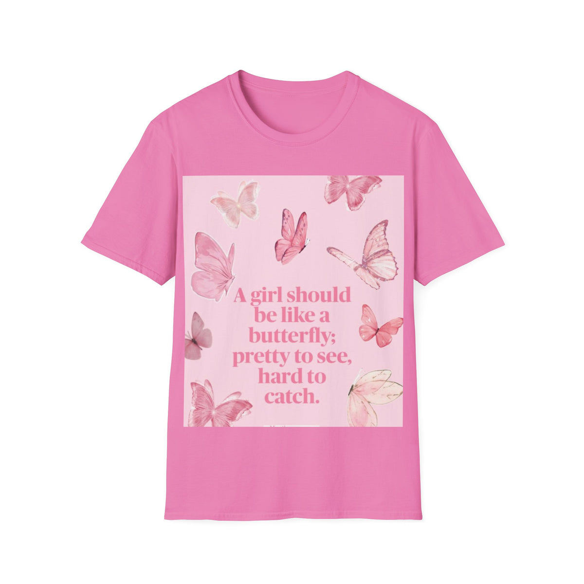 Pink Butterfly Quote Tee|Women's Butterfly Graphic T-Shirt|Inspirational Butterfly Shirt|A Girl Should Be Like Butterfly Tee|Feminine Quote Casual Tee|Butterfly Motivation T-Shirt|Pink Butterfly Women's Top|Positive Message Graphic Tee|Elegant Butterfly Print Shirt|Women's Inspirational Fashion Tee
